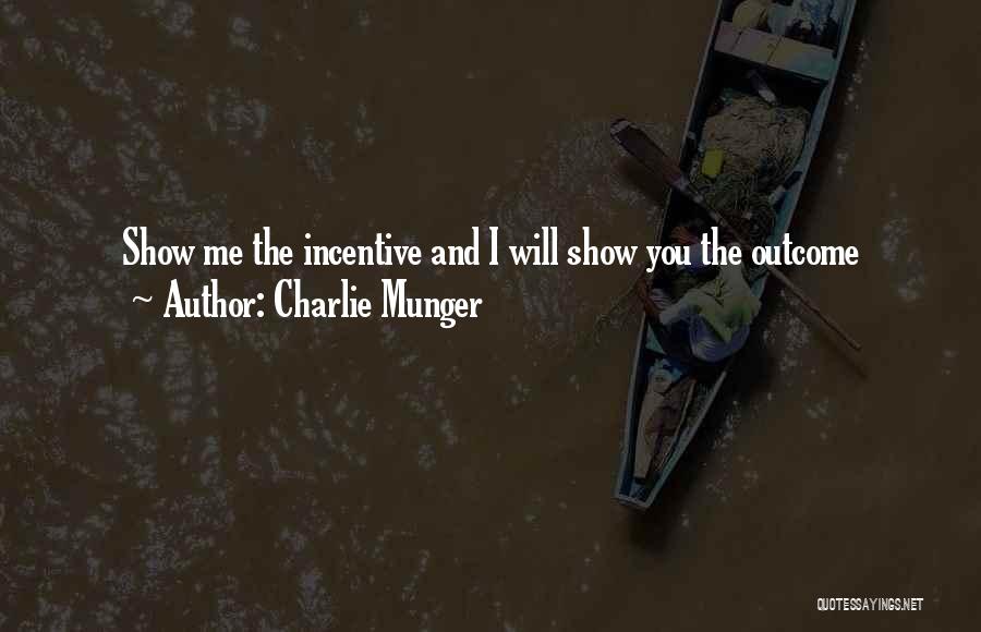 Charlie Munger Quotes: Show Me The Incentive And I Will Show You The Outcome