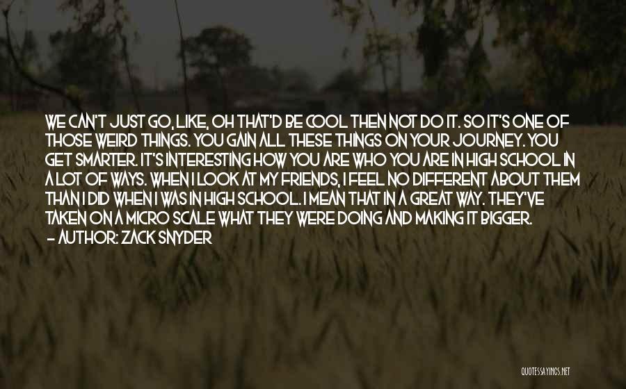 Zack Snyder Quotes: We Can't Just Go, Like, Oh That'd Be Cool Then Not Do It. So It's One Of Those Weird Things.
