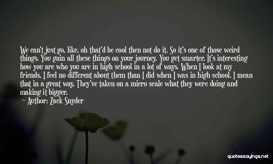 Zack Snyder Quotes: We Can't Just Go, Like, Oh That'd Be Cool Then Not Do It. So It's One Of Those Weird Things.