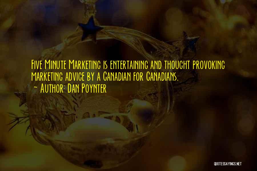 Dan Poynter Quotes: Five Minute Marketing Is Entertaining And Thought Provoking Marketing Advice By A Canadian For Canadians.