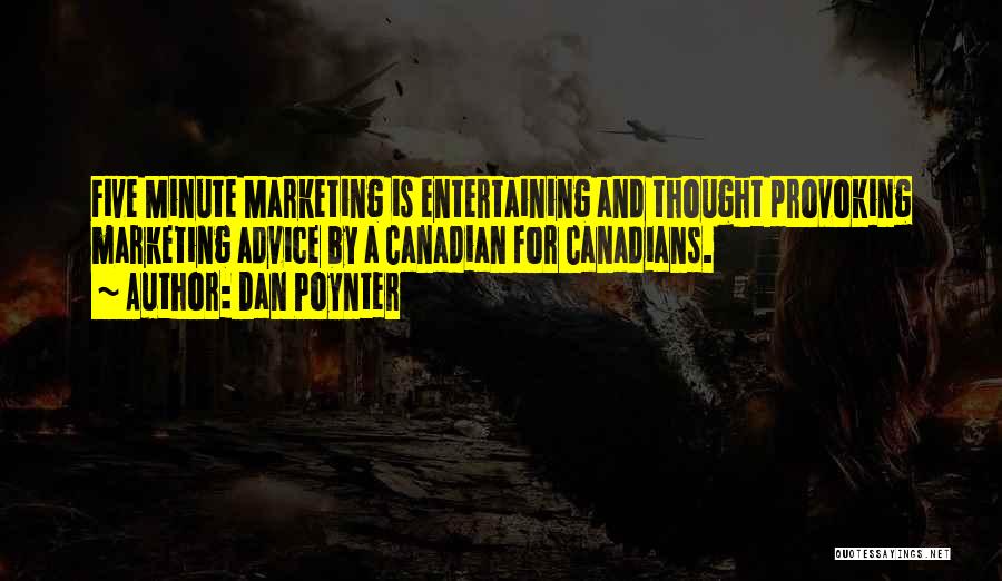 Dan Poynter Quotes: Five Minute Marketing Is Entertaining And Thought Provoking Marketing Advice By A Canadian For Canadians.