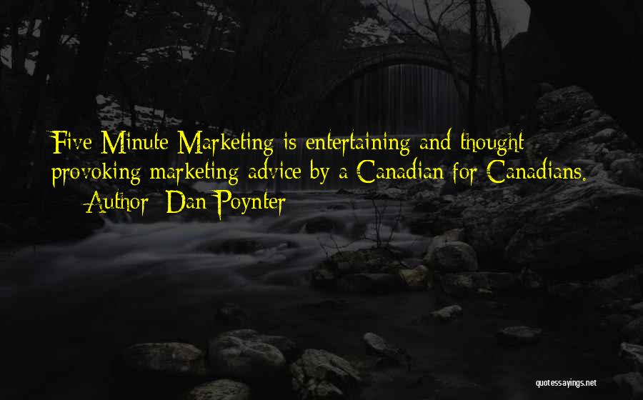 Dan Poynter Quotes: Five Minute Marketing Is Entertaining And Thought Provoking Marketing Advice By A Canadian For Canadians.