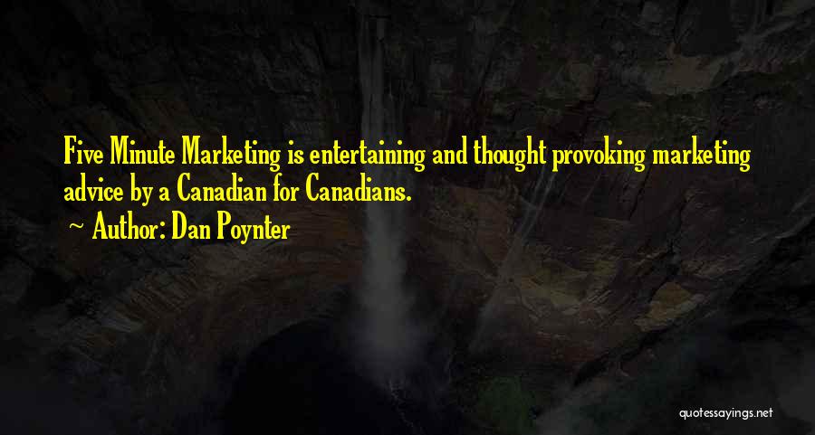 Dan Poynter Quotes: Five Minute Marketing Is Entertaining And Thought Provoking Marketing Advice By A Canadian For Canadians.