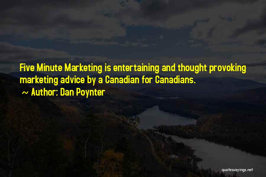 Dan Poynter Quotes: Five Minute Marketing Is Entertaining And Thought Provoking Marketing Advice By A Canadian For Canadians.