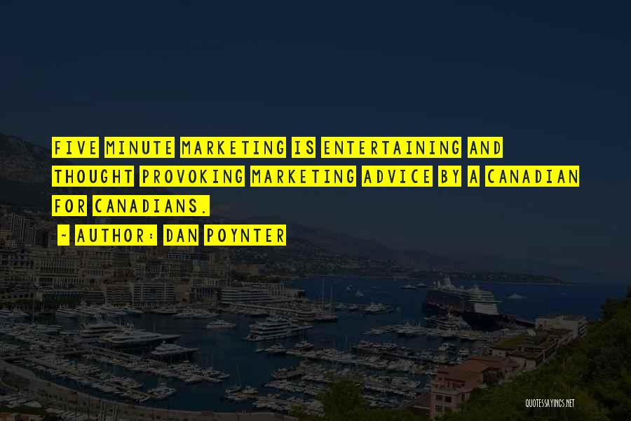 Dan Poynter Quotes: Five Minute Marketing Is Entertaining And Thought Provoking Marketing Advice By A Canadian For Canadians.