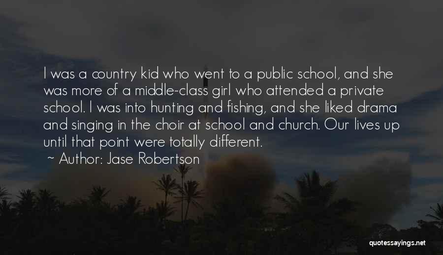 Jase Robertson Quotes: I Was A Country Kid Who Went To A Public School, And She Was More Of A Middle-class Girl Who