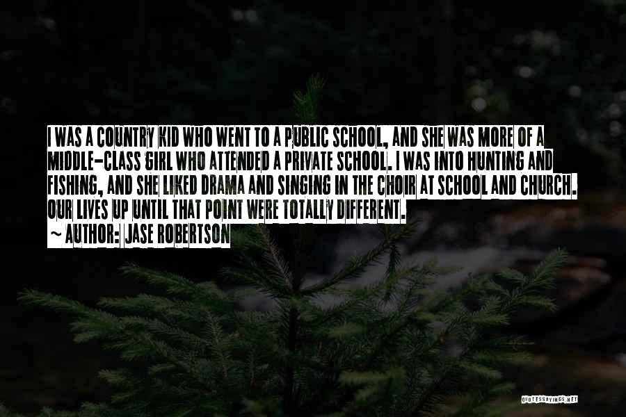 Jase Robertson Quotes: I Was A Country Kid Who Went To A Public School, And She Was More Of A Middle-class Girl Who