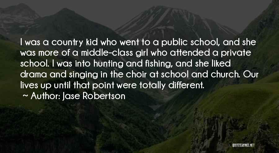 Jase Robertson Quotes: I Was A Country Kid Who Went To A Public School, And She Was More Of A Middle-class Girl Who