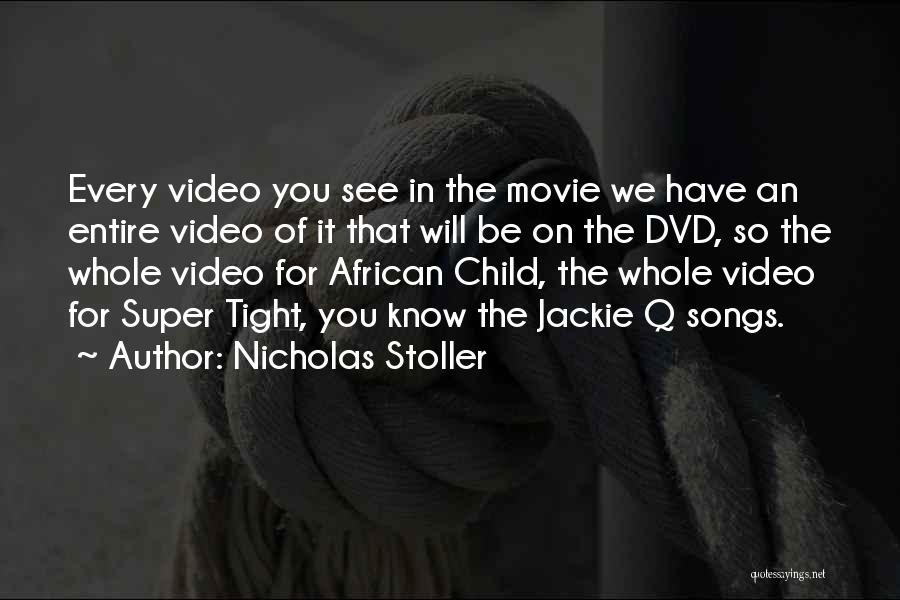 Nicholas Stoller Quotes: Every Video You See In The Movie We Have An Entire Video Of It That Will Be On The Dvd,