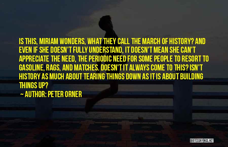 Peter Orner Quotes: Is This, Miriam Wonders, What They Call The March Of History? And Even If She Doesn't Fully Understand, It Doesn't