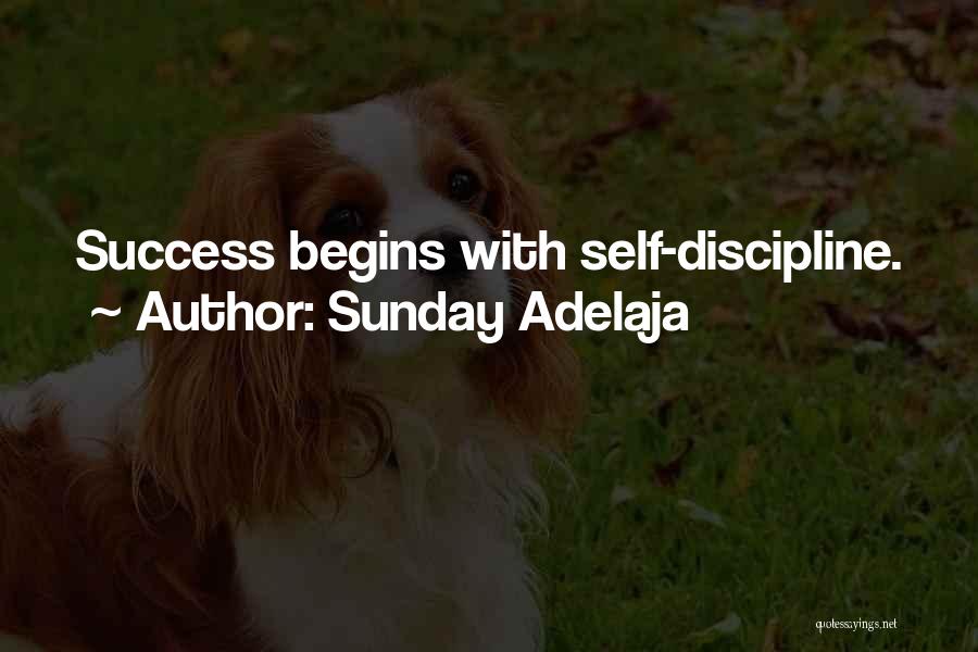 Sunday Adelaja Quotes: Success Begins With Self-discipline.
