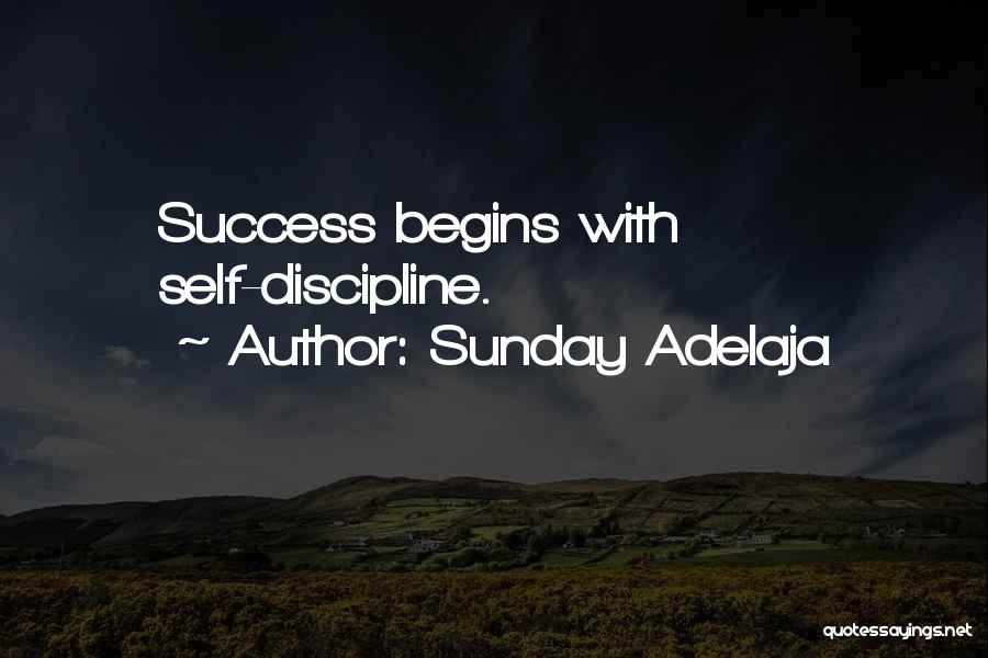 Sunday Adelaja Quotes: Success Begins With Self-discipline.