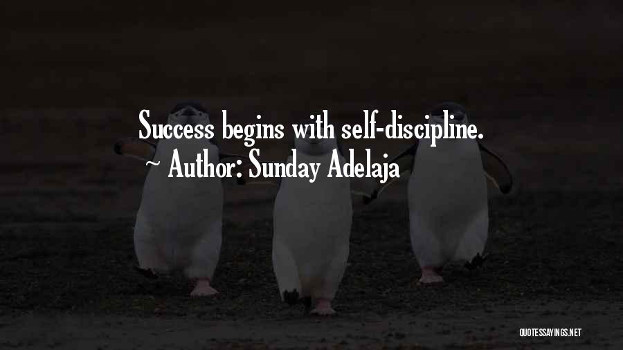 Sunday Adelaja Quotes: Success Begins With Self-discipline.