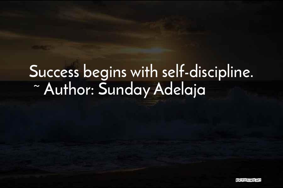 Sunday Adelaja Quotes: Success Begins With Self-discipline.