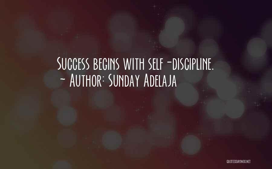 Sunday Adelaja Quotes: Success Begins With Self-discipline.
