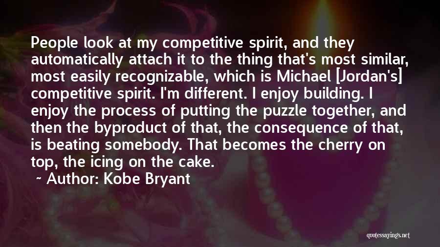 Kobe Bryant Quotes: People Look At My Competitive Spirit, And They Automatically Attach It To The Thing That's Most Similar, Most Easily Recognizable,