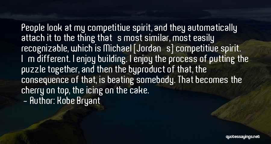 Kobe Bryant Quotes: People Look At My Competitive Spirit, And They Automatically Attach It To The Thing That's Most Similar, Most Easily Recognizable,