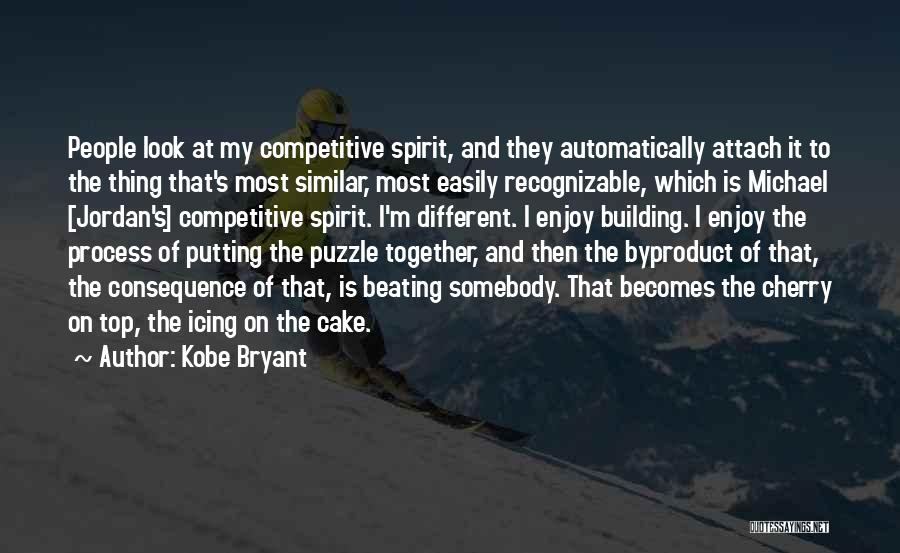 Kobe Bryant Quotes: People Look At My Competitive Spirit, And They Automatically Attach It To The Thing That's Most Similar, Most Easily Recognizable,