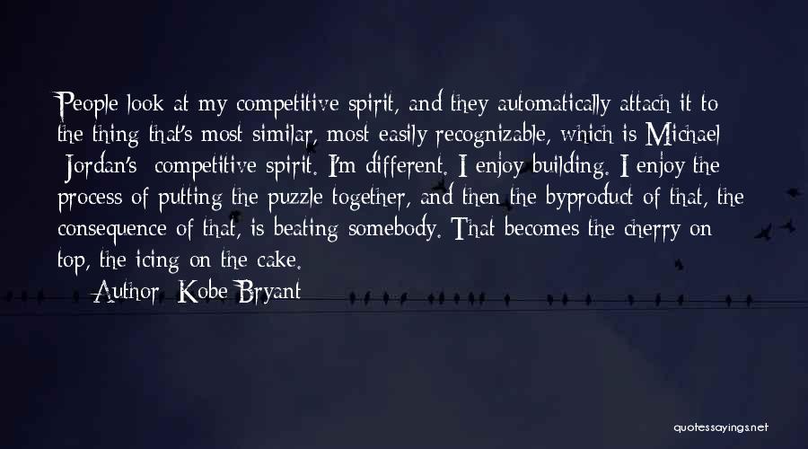 Kobe Bryant Quotes: People Look At My Competitive Spirit, And They Automatically Attach It To The Thing That's Most Similar, Most Easily Recognizable,