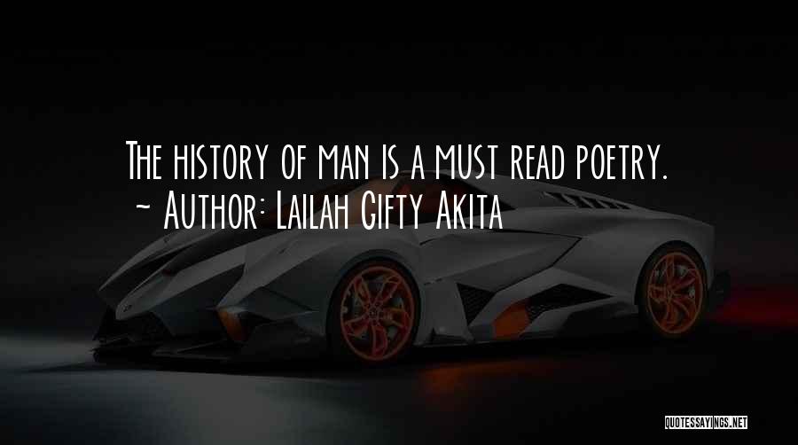 Lailah Gifty Akita Quotes: The History Of Man Is A Must Read Poetry.