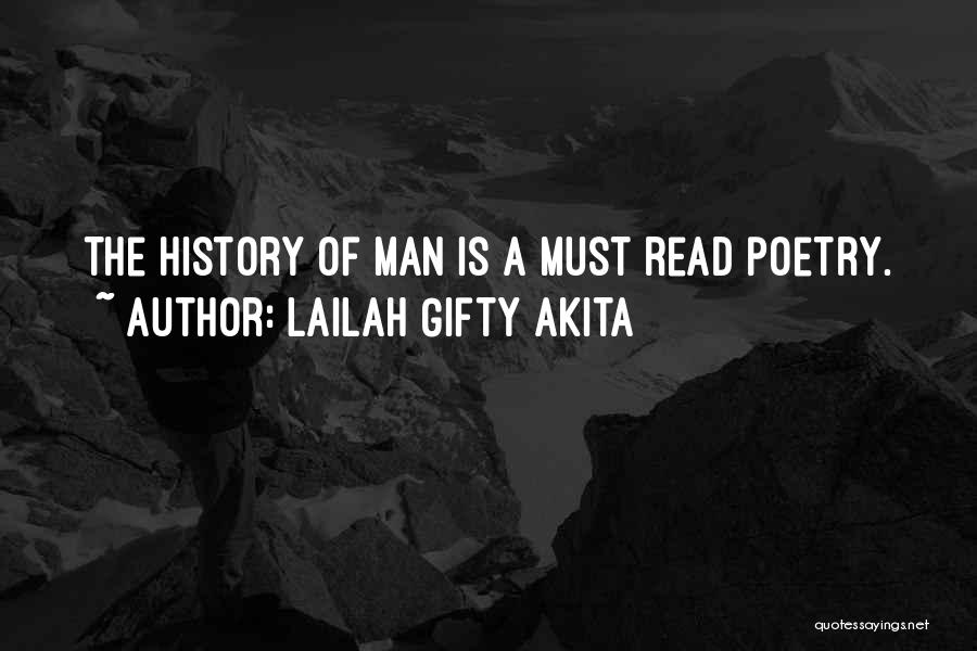 Lailah Gifty Akita Quotes: The History Of Man Is A Must Read Poetry.