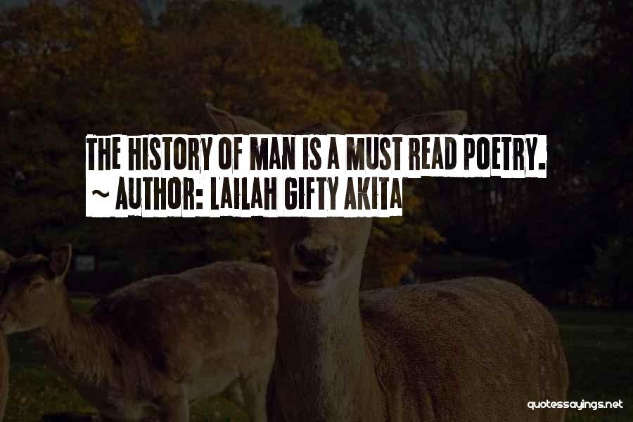 Lailah Gifty Akita Quotes: The History Of Man Is A Must Read Poetry.