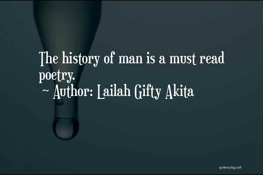 Lailah Gifty Akita Quotes: The History Of Man Is A Must Read Poetry.