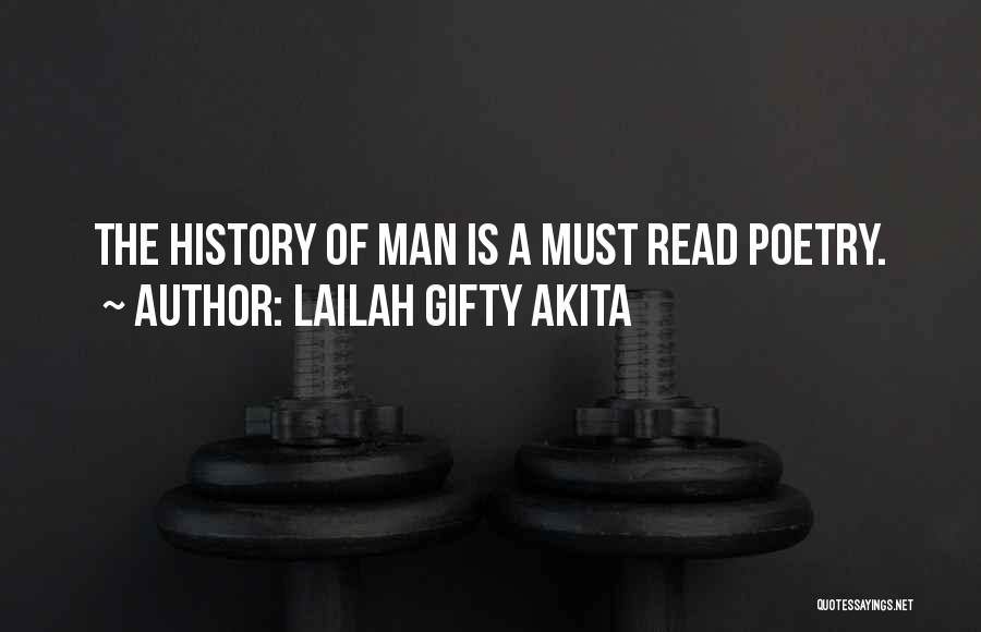 Lailah Gifty Akita Quotes: The History Of Man Is A Must Read Poetry.