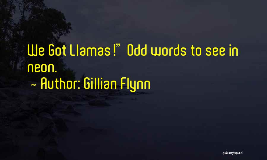 Gillian Flynn Quotes: We Got Llamas! Odd Words To See In Neon.
