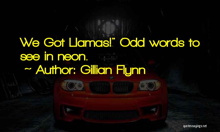 Gillian Flynn Quotes: We Got Llamas! Odd Words To See In Neon.