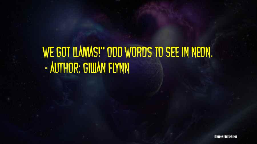 Gillian Flynn Quotes: We Got Llamas! Odd Words To See In Neon.