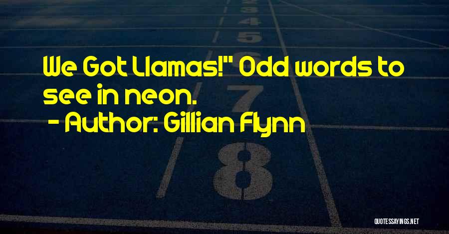 Gillian Flynn Quotes: We Got Llamas! Odd Words To See In Neon.