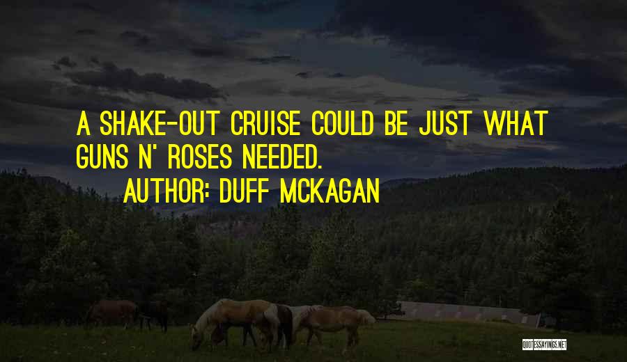 Duff McKagan Quotes: A Shake-out Cruise Could Be Just What Guns N' Roses Needed.