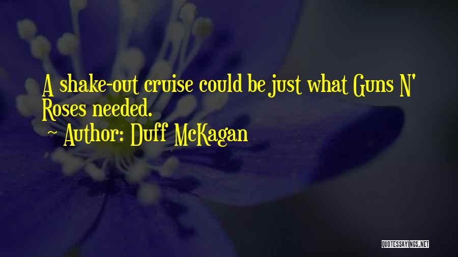 Duff McKagan Quotes: A Shake-out Cruise Could Be Just What Guns N' Roses Needed.