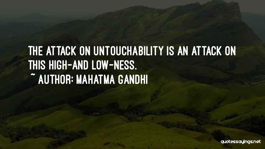 Mahatma Gandhi Quotes: The Attack On Untouchability Is An Attack On This High-and Low-ness.