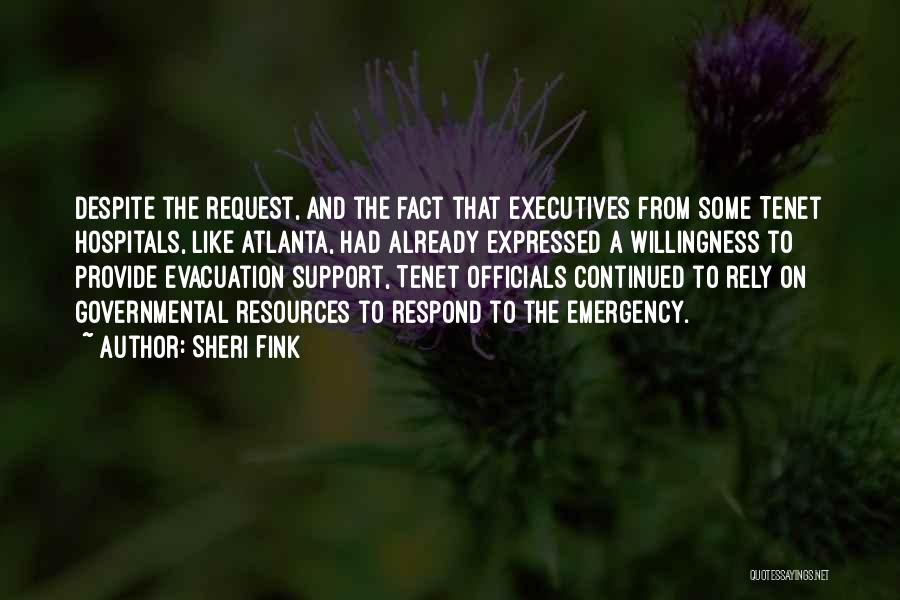 Sheri Fink Quotes: Despite The Request, And The Fact That Executives From Some Tenet Hospitals, Like Atlanta, Had Already Expressed A Willingness To