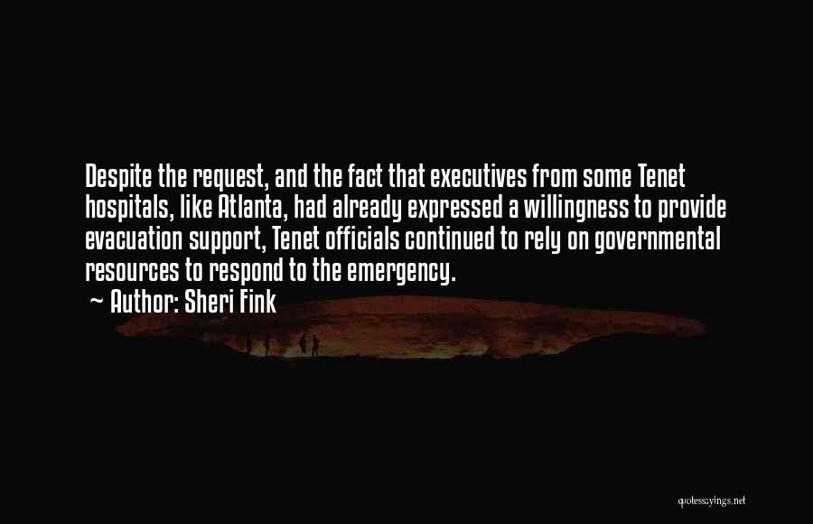 Sheri Fink Quotes: Despite The Request, And The Fact That Executives From Some Tenet Hospitals, Like Atlanta, Had Already Expressed A Willingness To