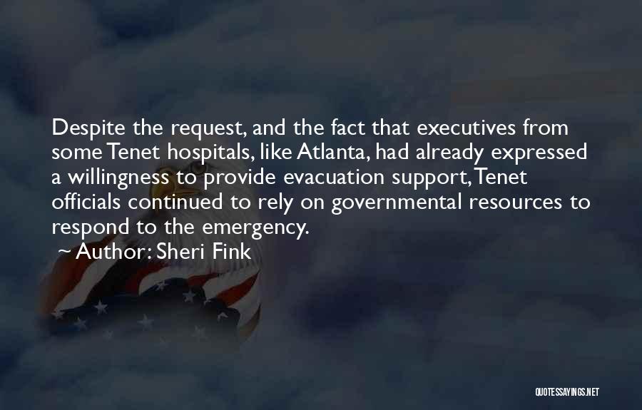 Sheri Fink Quotes: Despite The Request, And The Fact That Executives From Some Tenet Hospitals, Like Atlanta, Had Already Expressed A Willingness To