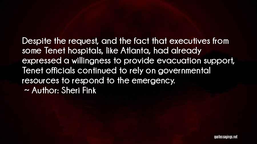 Sheri Fink Quotes: Despite The Request, And The Fact That Executives From Some Tenet Hospitals, Like Atlanta, Had Already Expressed A Willingness To