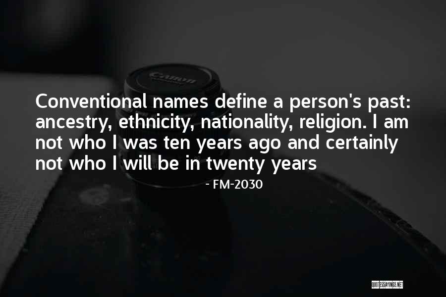 2030 Quotes By FM-2030 2030 Quotes By FM-2030