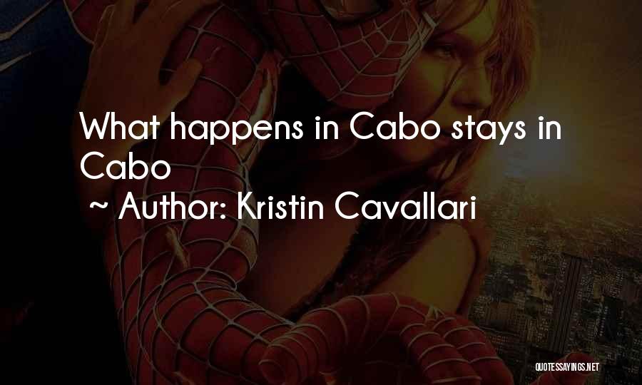 Kristin Cavallari Quotes: What Happens In Cabo Stays In Cabo