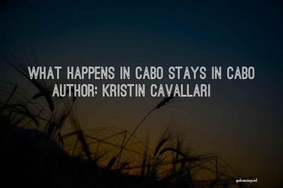Kristin Cavallari Quotes: What Happens In Cabo Stays In Cabo
