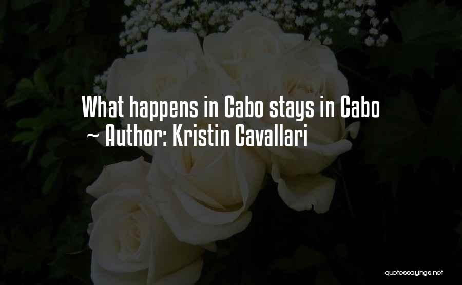 Kristin Cavallari Quotes: What Happens In Cabo Stays In Cabo