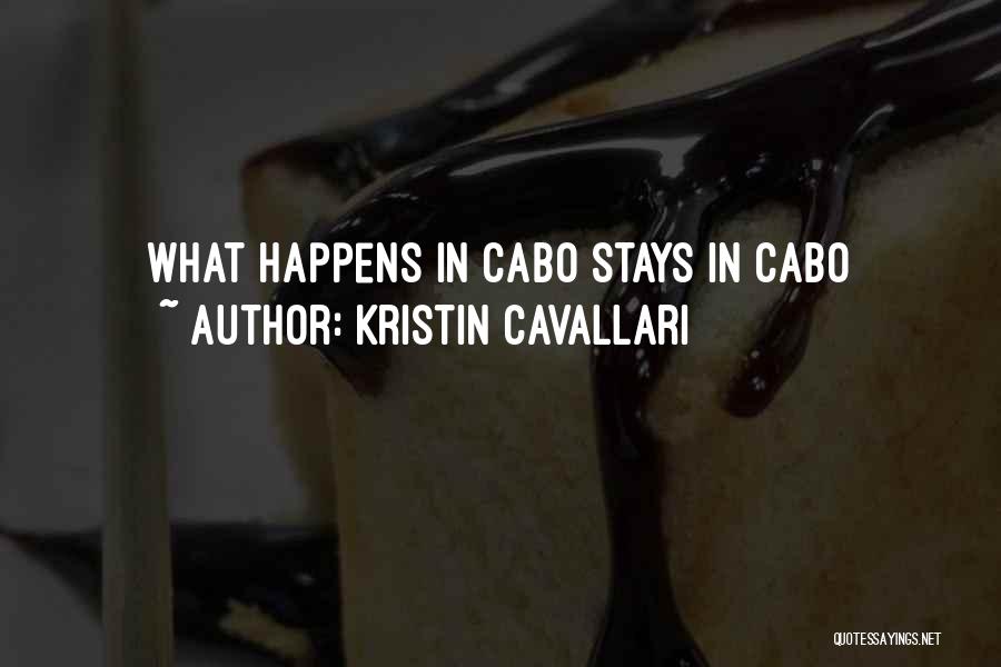 Kristin Cavallari Quotes: What Happens In Cabo Stays In Cabo