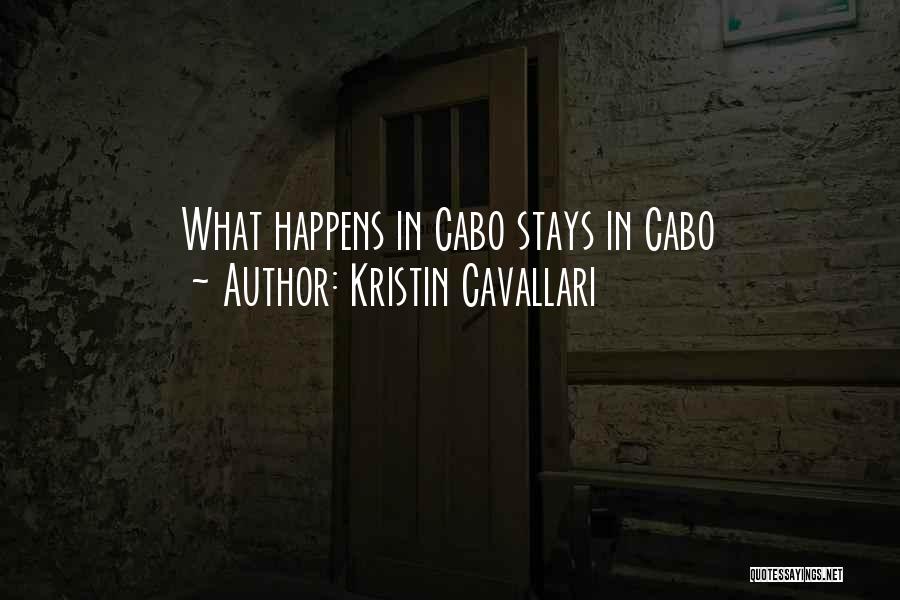 Kristin Cavallari Quotes: What Happens In Cabo Stays In Cabo