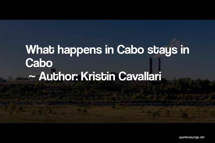 Kristin Cavallari Quotes: What Happens In Cabo Stays In Cabo