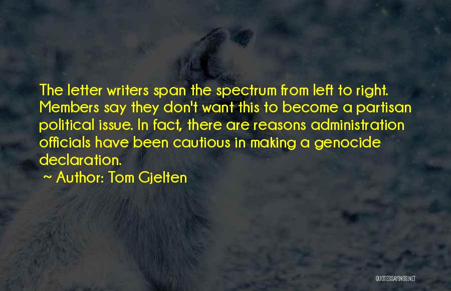 Tom Gjelten Quotes: The Letter Writers Span The Spectrum From Left To Right. Members Say They Don't Want This To Become A Partisan