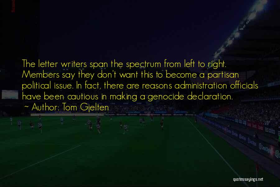 Tom Gjelten Quotes: The Letter Writers Span The Spectrum From Left To Right. Members Say They Don't Want This To Become A Partisan