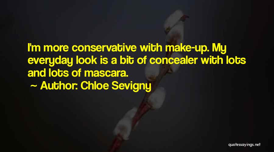 Chloe Sevigny Quotes: I'm More Conservative With Make-up. My Everyday Look Is A Bit Of Concealer With Lots And Lots Of Mascara.