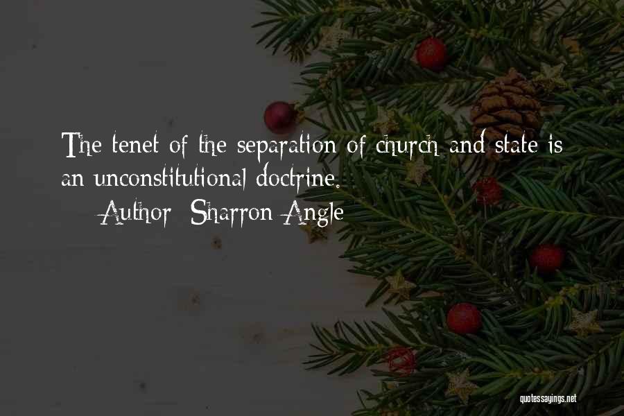 Sharron Angle Quotes: The Tenet Of The Separation Of Church And State Is An Unconstitutional Doctrine.